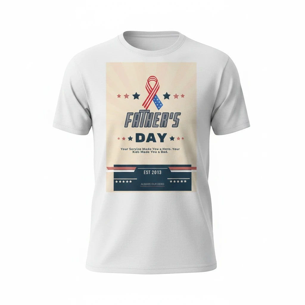 White t-shirt with Father's Day graphic: patriotic ribbon, stars, and text 'Always Our Hero'.