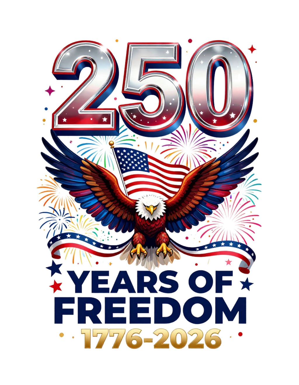 Here's the T's LLC 250 Years of Freedom eagle design with American flag and fireworks. Patriotic graphic.